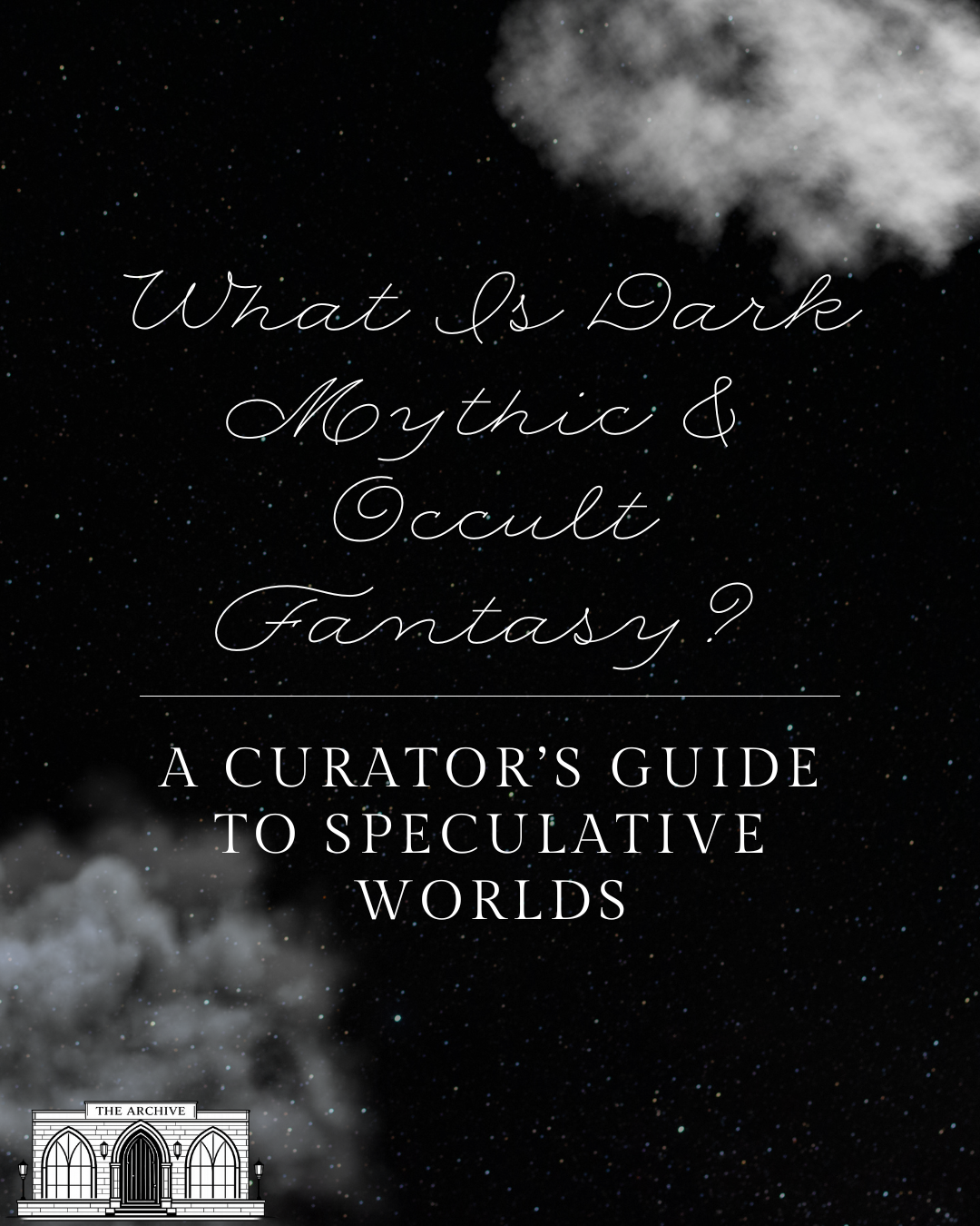 What Is Dark Mythic & Occult Fantasy? A Curator’s Guide to Speculative Worlds